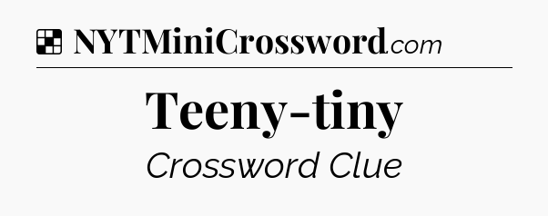 Teeny-tiny NYT Crossword