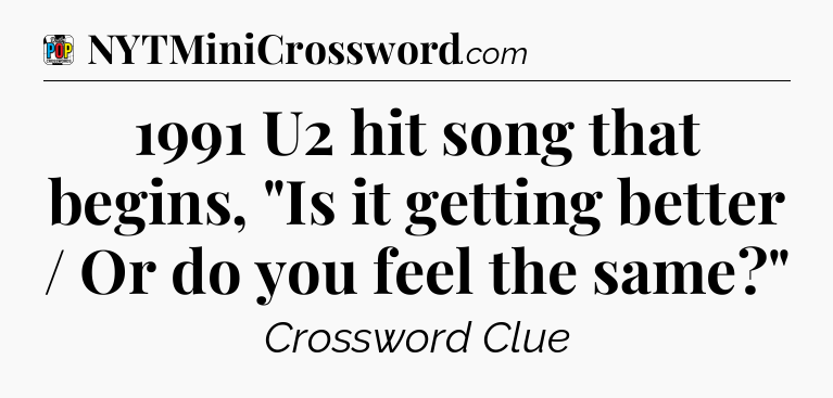 1991 U2 hit song that begins, 