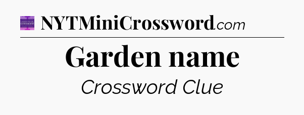 Garden name - Thomas Joseph Crossword