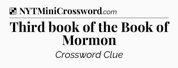 Solution: Third book of the Book of Mormon - NYT Crossword