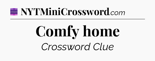 Comfy home - Thomas Joseph Crossword
