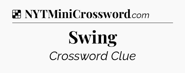 Solution: Swing - NYT Crossword