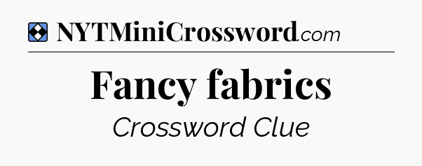 Solution: Fancy fabrics - NYT Mini Crossword
