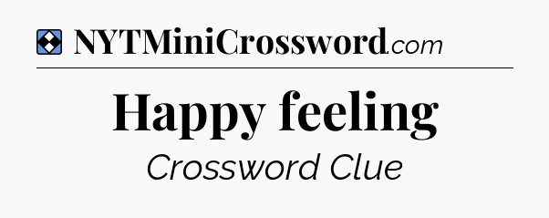 Solution: Happy feeling - NYT Mini Crossword