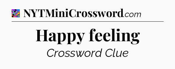 Happy feeling Crossword Clue