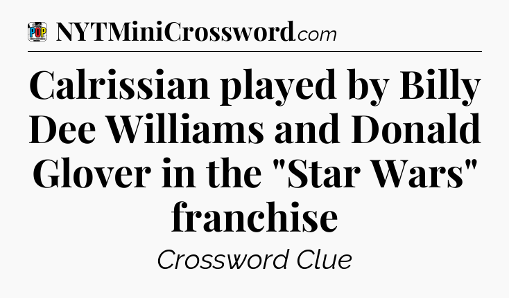 Calrissian played by Billy Dee Williams and Donald Glover in the 