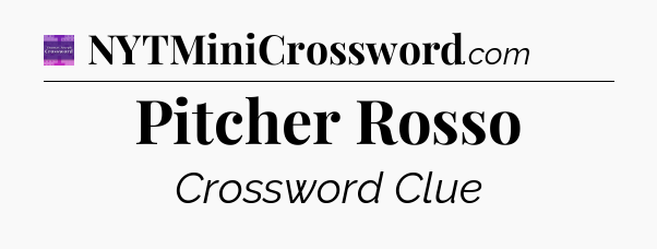 Pitcher Rosso - Thomas Joseph Crossword