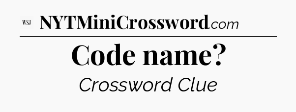 Code name - WSJ Crossword