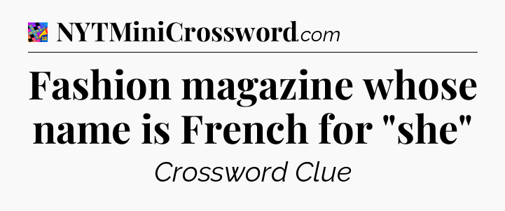 Fashion magazine whose name is French for 
