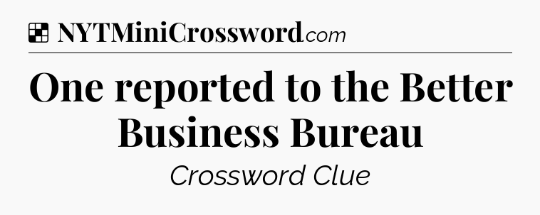 Solution: One reported to the Better Business Bureau - NYT Crossword