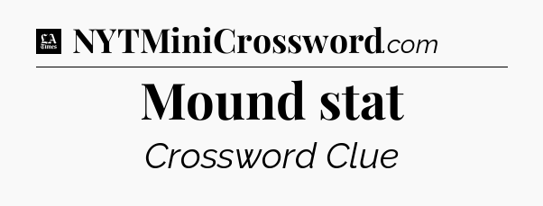 Mound stat - LA Times Crossword