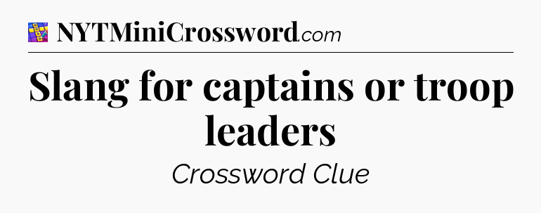 Slang for captains or troop leaders Codycross