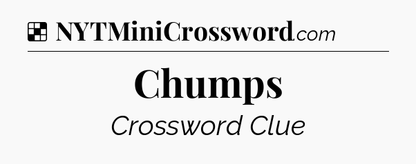 Solution: Chumps - NYT Crossword
