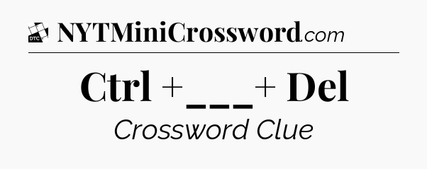 Ctrl +___+ Del - Daily Themed Classic Crossword
