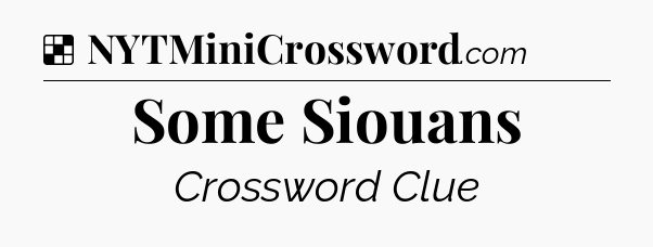 Solution: Some Siouans - NYT Crossword