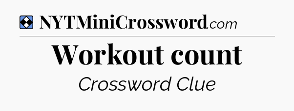 Solution: Workout count - NYT Mini Crossword
