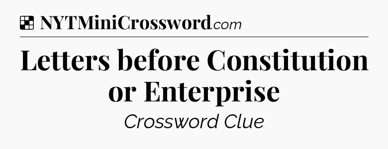 Solution: Letters before Constitution or Enterprise - NYT Crossword