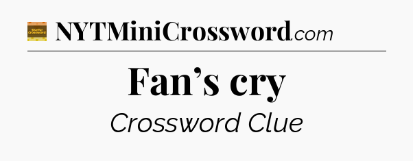 Fan’s cry - Eugene Sheffer Crossword