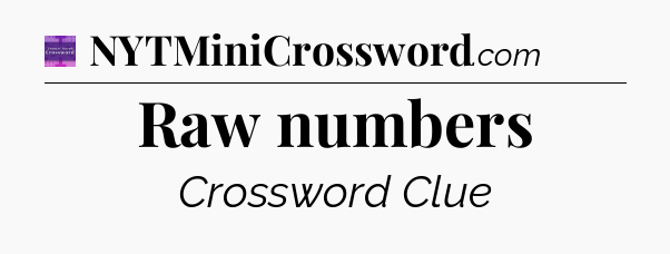 Raw numbers - Thomas Joseph Crossword