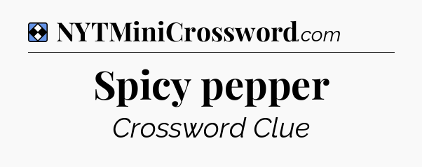 Solution: Spicy pepper - NYT Mini Crossword