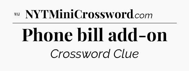 Phone bill add-on - WSJ Crossword