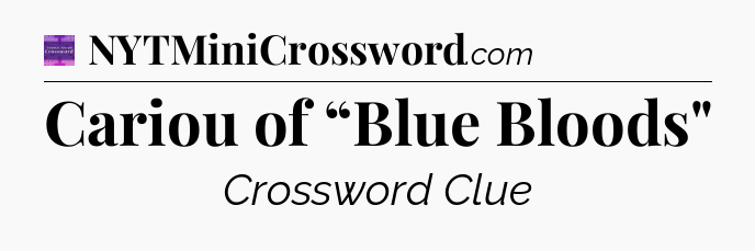 Cariou of “Blue Bloods