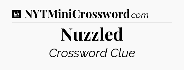 Nuzzled - LA Times Crossword
