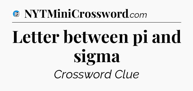 Letter between pi and sigma Crossword Clue