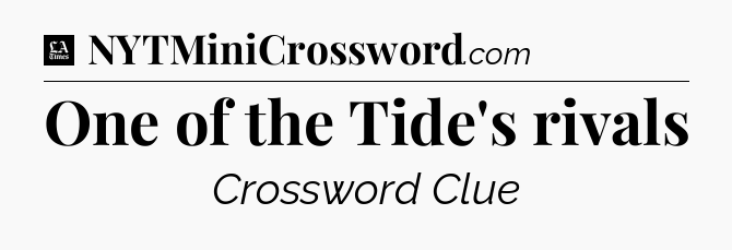 One of the Tide's rivals - LA Times Crossword