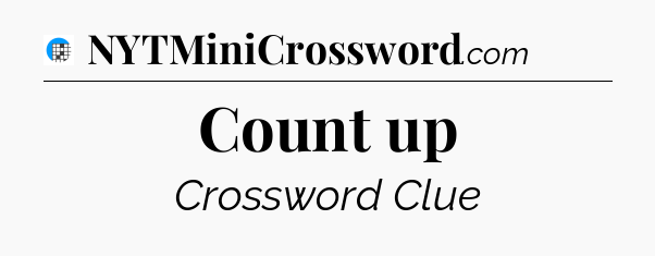Count up Crossword Clue