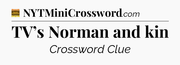 TV’s Norman and kin - Eugene Sheffer Crossword