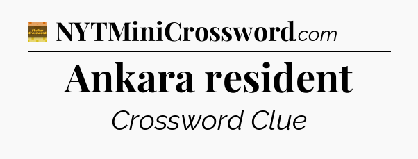 Ankara resident - Eugene Sheffer Crossword