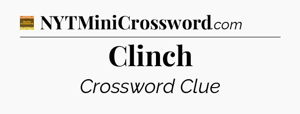 Clinch crossword clue Eugene Sheffer