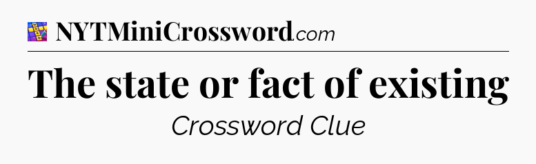 The state or fact of existing Codycross