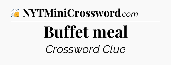 Buffet meal - 7 Little Words