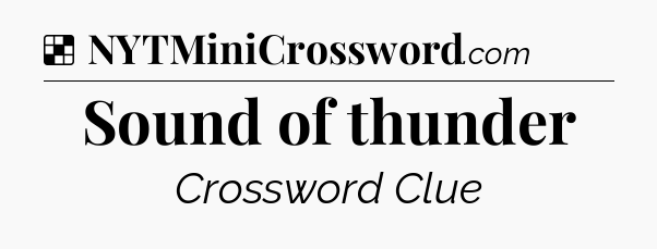 Solution: Sound of thunder - NYT Crossword