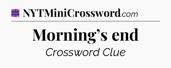 Morning’s end - Thomas Joseph Crossword