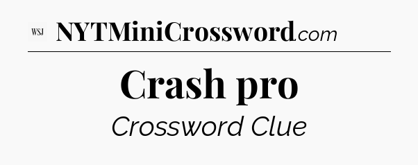 Crash pro - WSJ Crossword
