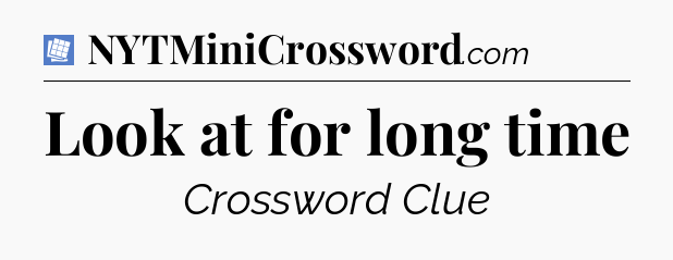 Look at for long time Puzzle Page Crossword Clue