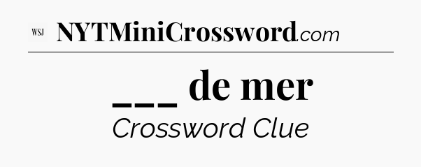 ___ de mer - WSJ Crossword