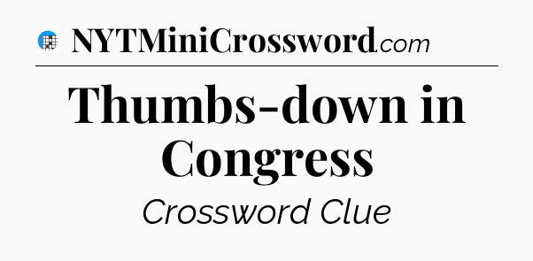 Thumbs-down in Congress Crossword Clue