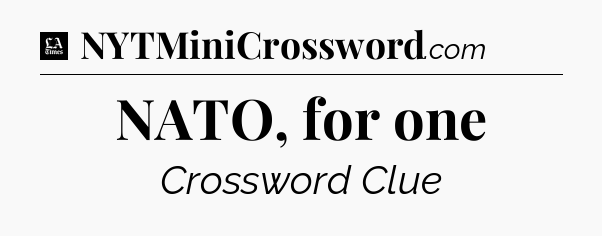 NATO, for one - LA Times Crossword