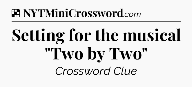 Solution: Setting for the musical 