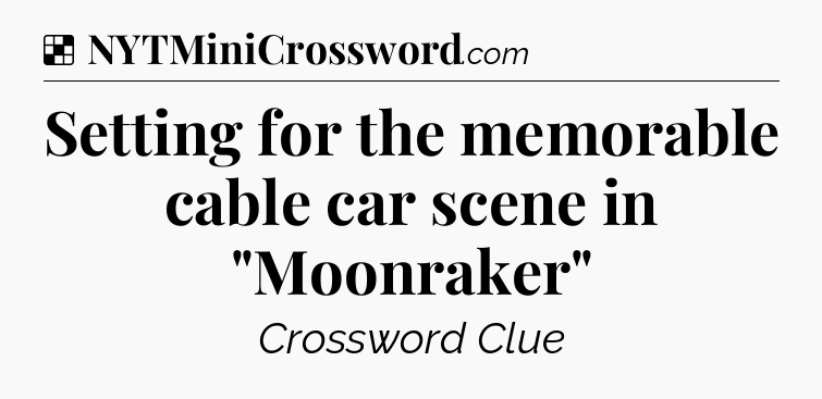 Solution: Setting for the memorable cable car scene in 