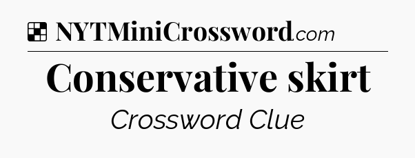 Solution: Conservative skirt - NYT Crossword