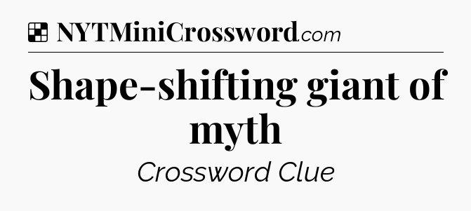 Solution: Shape-shifting giant of myth - NYT Crossword