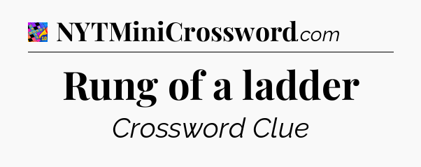 Rung of a ladder Crossword Clue