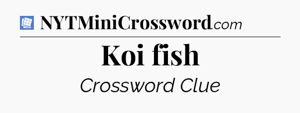 Koi fish Puzzle Page Crossword Clue