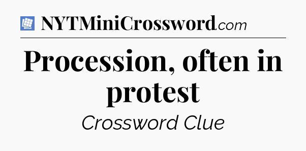 Procession, often in protest Puzzle Page Crossword Clue