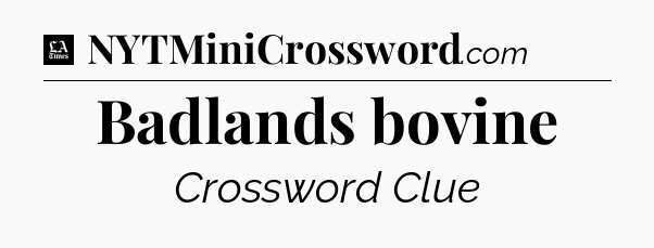 Badlands bovine - LA Times Crossword